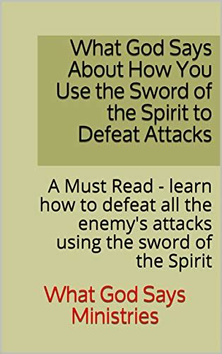 What God Says About How You Use The Sword Of The Spirit To Defeat