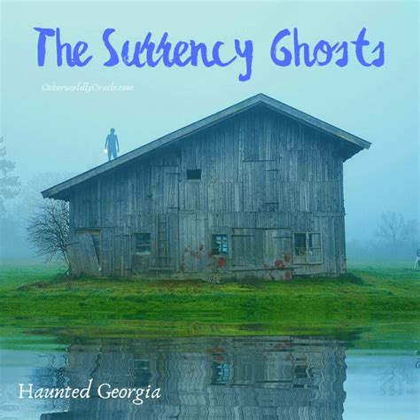 In Haunted Georgia The Town Of Surrency Holds A Frightening Past Read