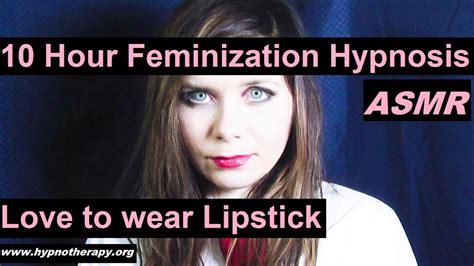 10 Hours Feminization Hypnosis Love To Wear Lipstick Asmr Lgbtq Youtube