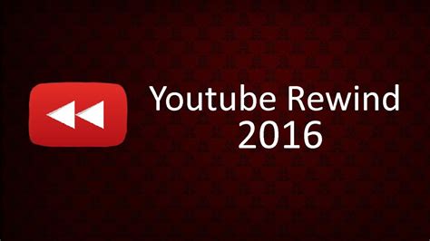Youtube Rewind 2016 Youtube