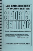 Sports bettors from around the world usually make their sports wagers from the. Lem Banker's Book Of Sports Betting | Sports Betting Books ...