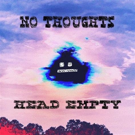 Idk Cutno No Thoughts Head Empty Lyrics And Tracklist Genius