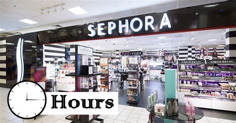 sephora hours of operation holiday hours opening and closing times
