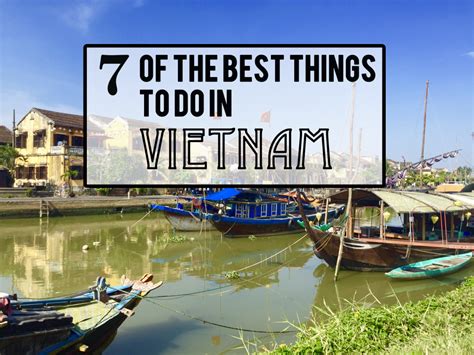 7 Of The Best Things To Do In Vietnam Me Want Travel