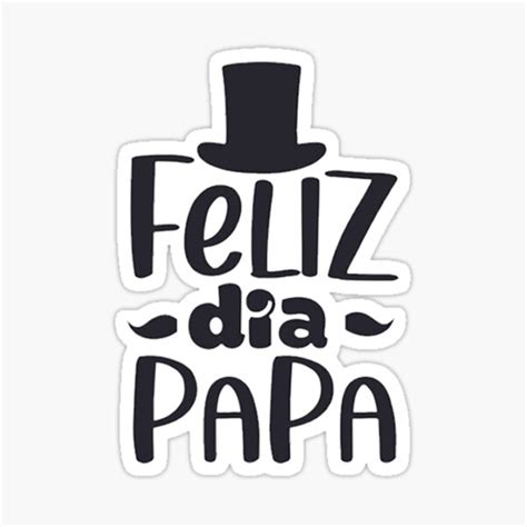 Funny Feliz Dia Papa Sticker For Sale By Evieshort Redbubble