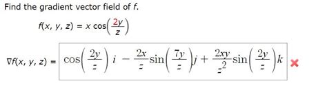solved find the gradient vector field of f f x y z x
