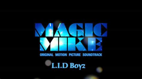 Magic Mike Xxl Soundtrack 2015 Lid Boyz Ft Channing Tatum Matt