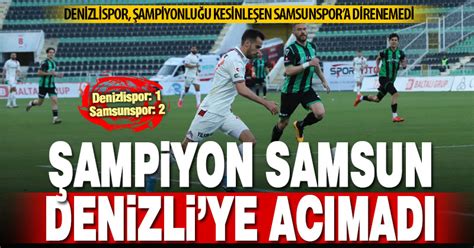 Denizlispor son iç saha maçında şampiyon Samsunspora yenildi