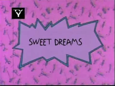 Instead of the usual 2 episodes for sweet dreams, hunan tv intentionally arranged for. Sweet Dreams | Rugrats Wiki | FANDOM powered by Wikia
