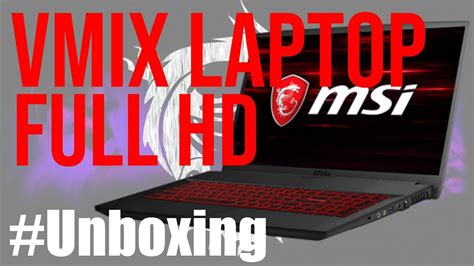 Unboxing Laptop Untuk Vmix Full Hd Kuat Record Stream Youtube