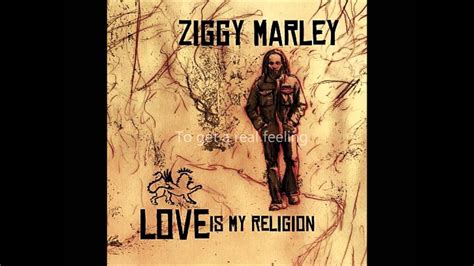 Relaying the longing feeling of needing someone you love when battling through life's hardships, the track carries both a happy and sad element. Ziggy Marley Beach in Hawaii with Lyrics on Screen. - YouTube