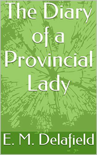 The Diary Of A Provincial Lady Kindle Edition By Delafield E M