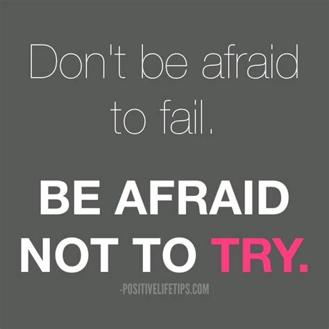 Dont Be Afraid To Fail Quotes Quotesgram