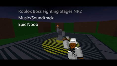 Epic Noob Roblox Boss Fighting Stages Nr2 Musicsoundtrack Hd Youtube