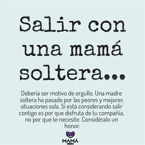 Salir Con Mama Soltera Amor Quotes Mommy Quotes Value Quotes Quotes