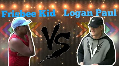Logan Paul Vs Frisbee Kid Rap Battle Face To Face Combat Logan