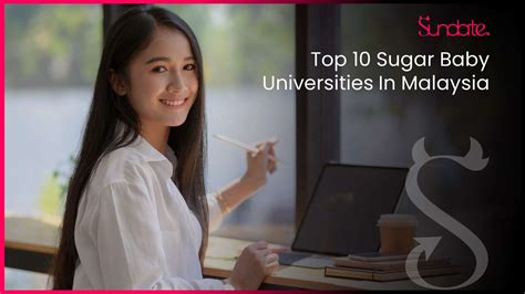 Top 10 Sugar Baby Universities In Malaysia Review 2022