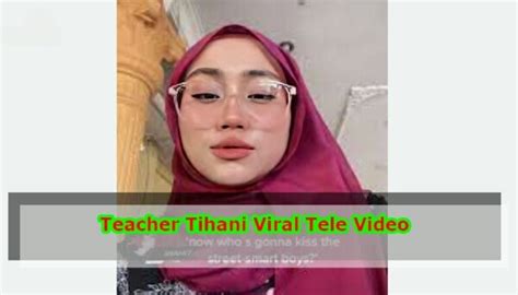 Update Full Cikgu Tihani Viral Twitter And Telegram The Combination Of Education And