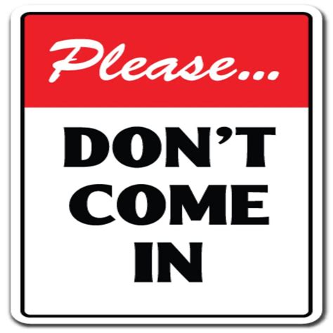 Signmission Please Don T Come In Sign Warning Do Not Enter Wayfair