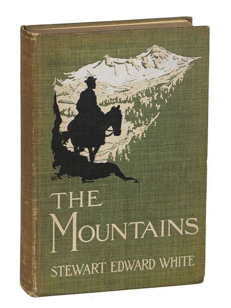 The Mountains Stewart Edward White First Edition