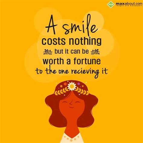 A Smile Costs Nothing But It Can Be Worth A Fortune To The One Recieving It Morning Quotes