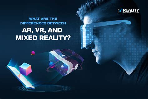 What Are The Differences Between AR VR And Mixed Reality