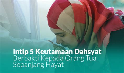 Keutamaan Dahsyat Berbakti Kepada Orang Tua Sepanjang Hayat Tabung My