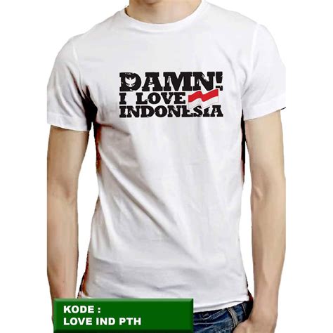 Jual Kaos Indonesia Kaos Damn I Love Indonesia Kaos Nasionalisme Kaos Pride Kaos Distro