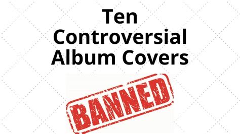 Ten Controversial Album Covers Which Albums Were Banned Youtube