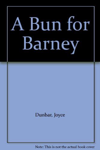 A Bun For Barney Dunbar Joyce Boon Emilie 9781852130374 Abebooks