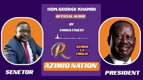 Azimio La Umoja Anthem Hon George M Khaniri By Vihiga Finest