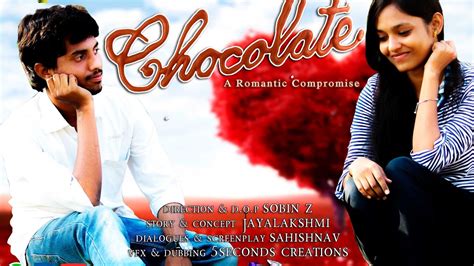 Chocolate A Romantic Compromise Telugu Short Film Sobin Z Youtube