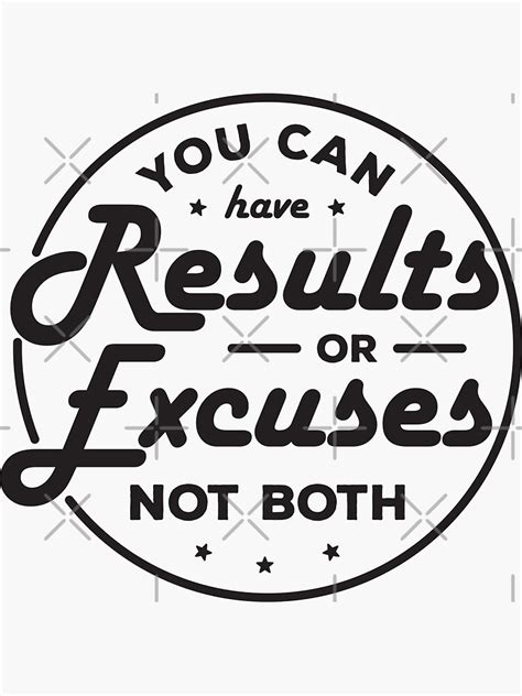 You Can Have Results Or Excuses Not Both Typography Design