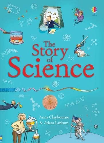 The Story Of Science By Anna Claybourne 2015 08 01 Books