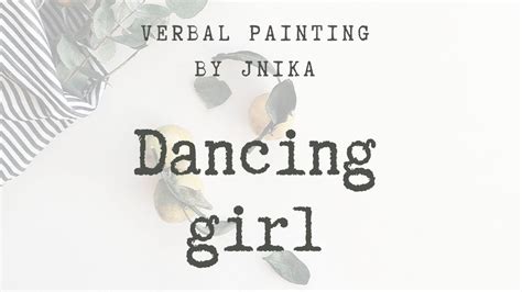Dancer Verbal Painting By Jnika Youtube