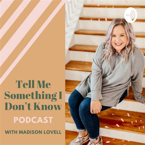 Tell Me Something I Dont Know Podcast On Spotify