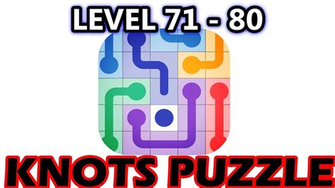 Knots Puzzle Level 71 80 Walkthrough Youtube