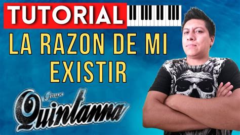 Como Tocar La Raz N De Mi Existir Grupo Quintanna Tutorial Teclado Piano Youtube