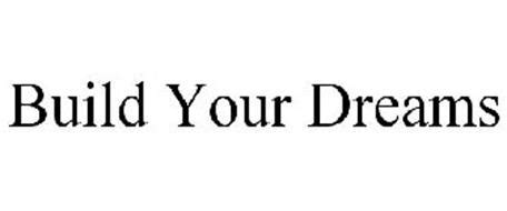 Although your body is snoozing, the brain remains active. BUILD YOUR DREAMS Trademark of BYD COMPANY LIMITED Serial Number: 85141592 :: Trademarkia Trademarks