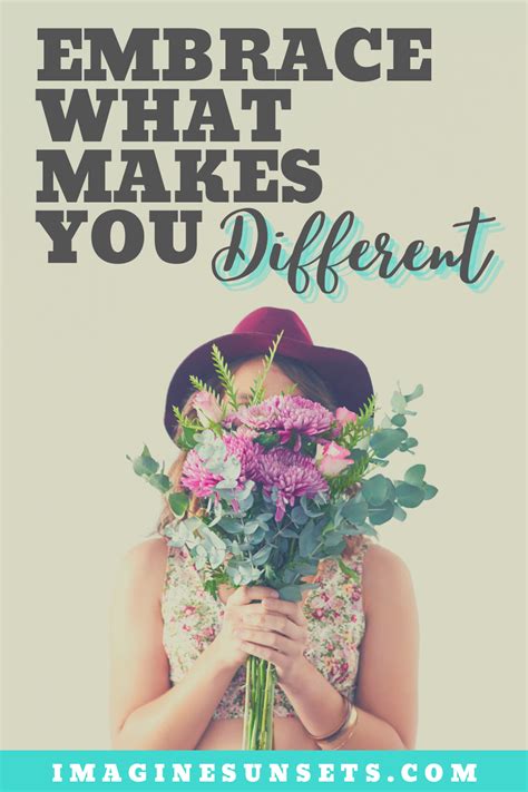 Embrace What Makes You Different What Makes You Unique Positive