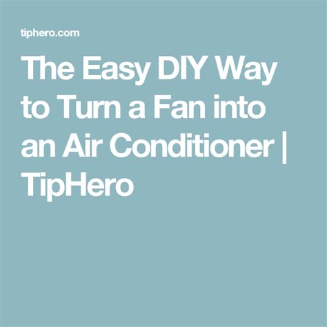 The Quick And Easy Diy Way To Turn A Fan Into An Air Conditioner Easy