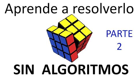 Acompañar Pronunciación Incitar Algoritmo Para Armar El Cubo De Rubik