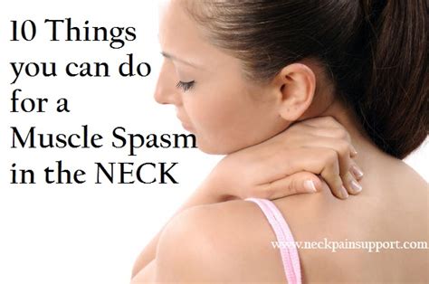 10 Things You Can Do To Relieve Muscle Spasm In The Neck Neck Pain