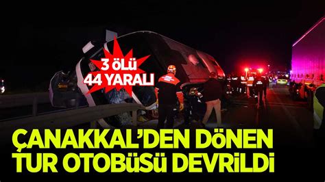Bursa da tur otobüsü devrildi 3 ölü 44 yaralı Habervakti son