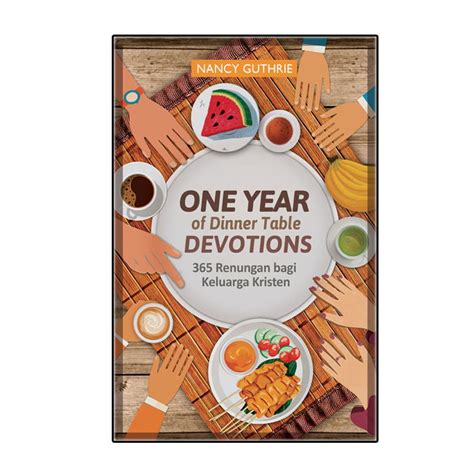 One Year Of Dinner Table Devotions Literatur Perkantas Nasional