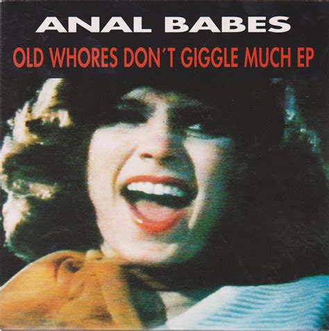Anal Babes Old Whores Dont Giggle Much Ep 1991 Dark Red Vinyl