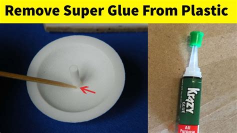 Simple Trick To Remove Super Glue From Plastic Without Damage Liza