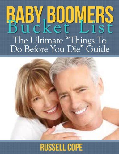 Baby Boomers Bucket List The Ultimate Things To Do Before You Die
