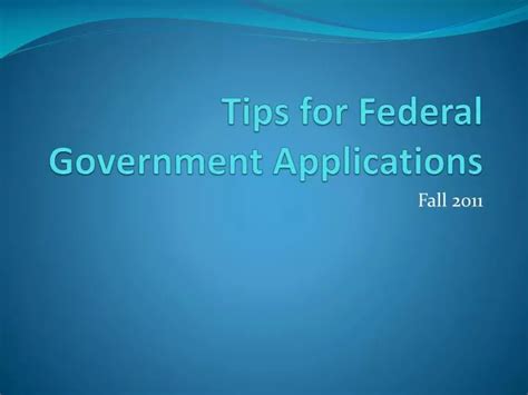 Ppt Tips For Federal Government Applications Powerpoint Presentation
