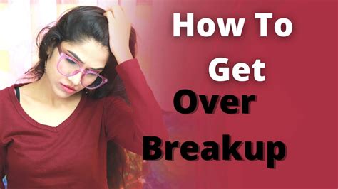 5 effective ways to deal with break up [ practical solution] how to get over breakup youtube